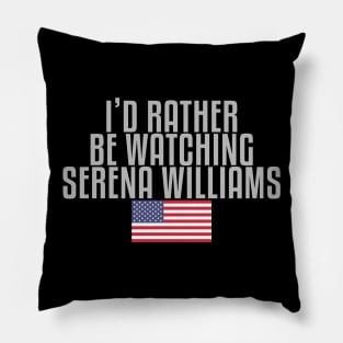 I'd rather be watching Serena Williams Pillow