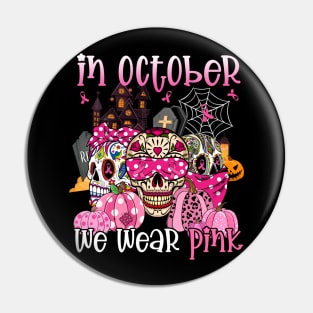 Sugar Skulls In October We Wear Pink Breast Cancer Awareness Pin