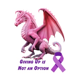 Giving Up is Not an Option - Destroy Cancer T-Shirt