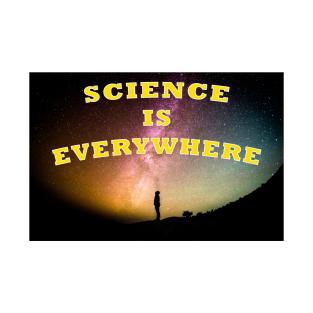 Science Is Everywhere T-Shirt