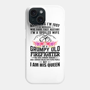 I'm A Spoiled Wife Of A Grumpy Old Firefighter Wife Husband Matching Phone Case