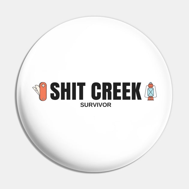 Shit Creek Survivor T-Shirt Pin by bazza234