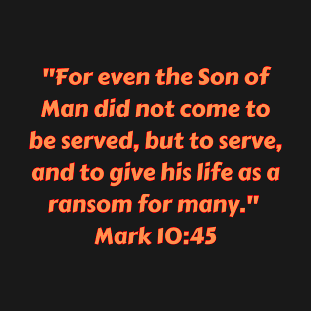 Bible Verse Mark 10:45 by Prayingwarrior
