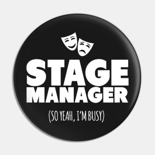 Stage Manager So Yeah I'm Busy! Pin