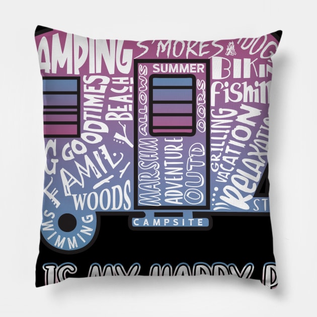 This Is My Happy Place Camping Outdoor Gift Pillow by ROMANSAVINRST