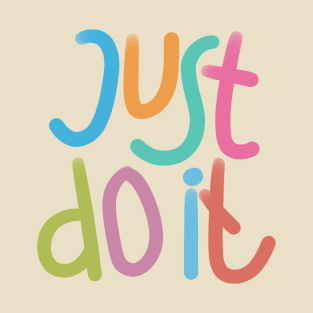 just do it T-Shirt