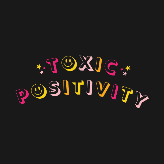 Toxic Positivity by Taylor Thompson Art