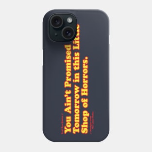You Ain't Promised Tomorrow Phone Case