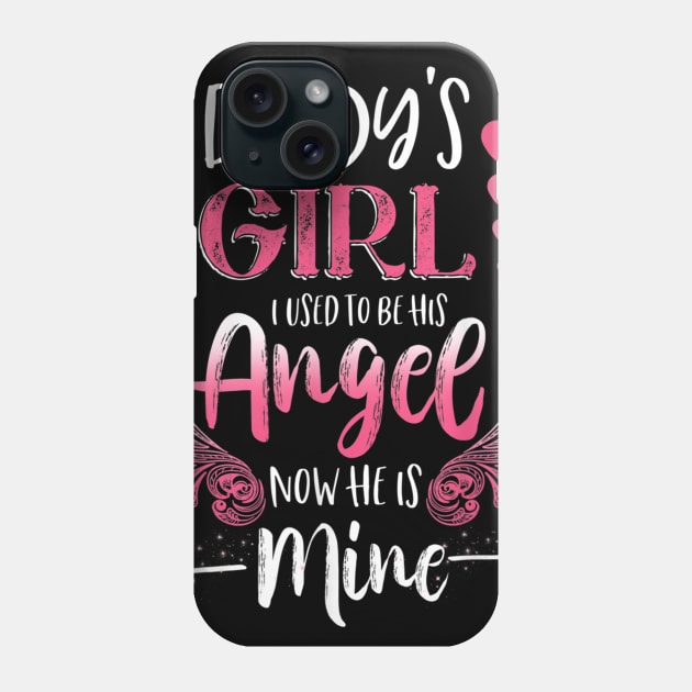 Daddy's Girl I Used To Be His Angel Now He Is Mine Gift Phone Case by sousougaricas