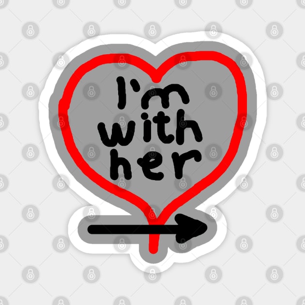 I'm With Her (right arrow) Magnet by Creatifly Graphic Tees