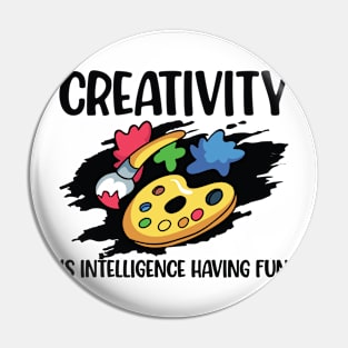 Creativity is Intelligence Having Fun Pin