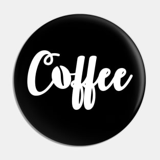 Coffee Funny Tee Shirt for Coffee Lovers Pin