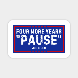 Four More Years Pause Joe Biden Magnet