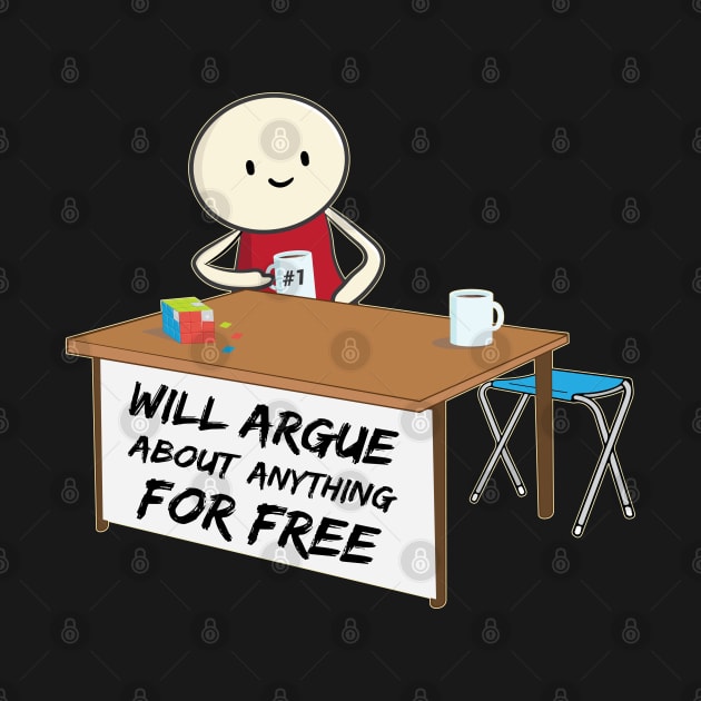 I will argue about anything with anyone meme by alltheprints