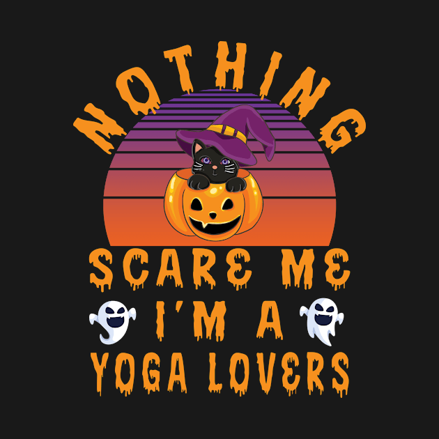 Nothing Scare Me I'm a Yoga Lover - Halloween Gift For Yoga Lover by Designerabhijit