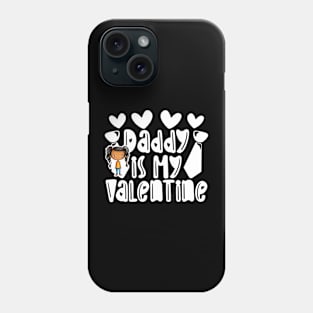 Daddy is my Valentine Daughter gift - Girl 5 Phone Case