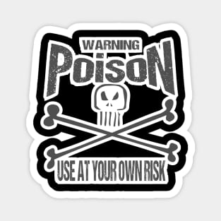 Warning Skull Poison Label Use at your own Risk Grey Magnet