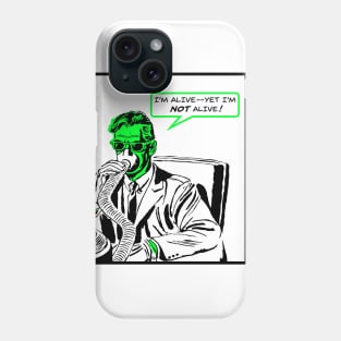 I'm Alive -- Yet I'm Not Alive! Phone Case