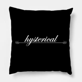 hysterical Pillow