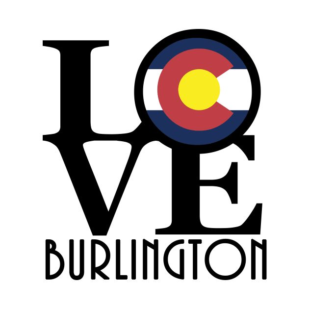 LOVE Burlington Colorado by HomeBornLoveColorado