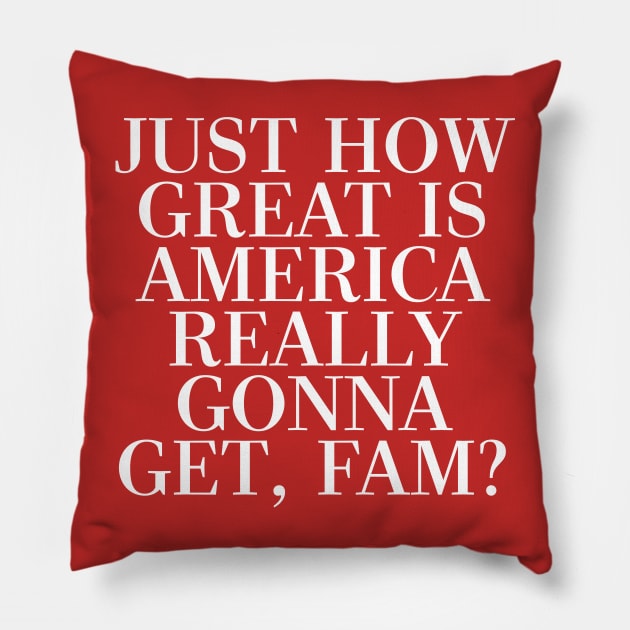 Great Again? (the Remix) Pillow by SketchBravo