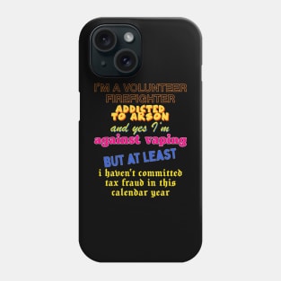 Volunteer Firefighter --- Oddly Specific Memeshirt Phone Case