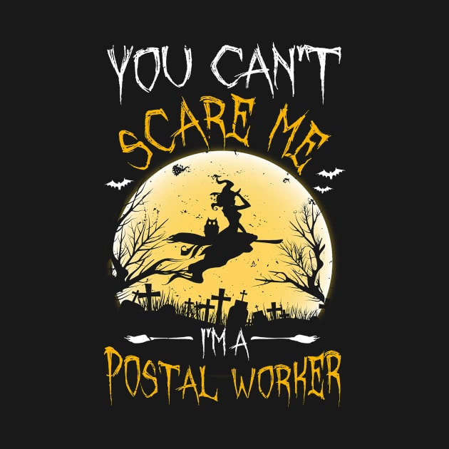 You Can't Scare Postal Worker Halloween Funny Match Outfit by gaustadabhijot