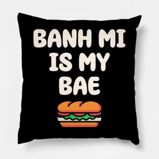 Vietnamese Sandwich Shirt, Banh Mi is my bae Pillow