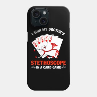 I Won My Doctor's Stethoscope Card Game Nurses Playing Cards Phone Case