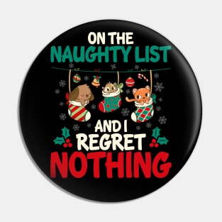 On The Naughty List And I Regret Nothing Pin