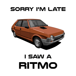 Sorry I'm Late Fiat Ritmo T-Shirt