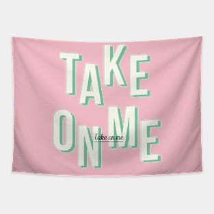 Take on me - Light Green Tapestry