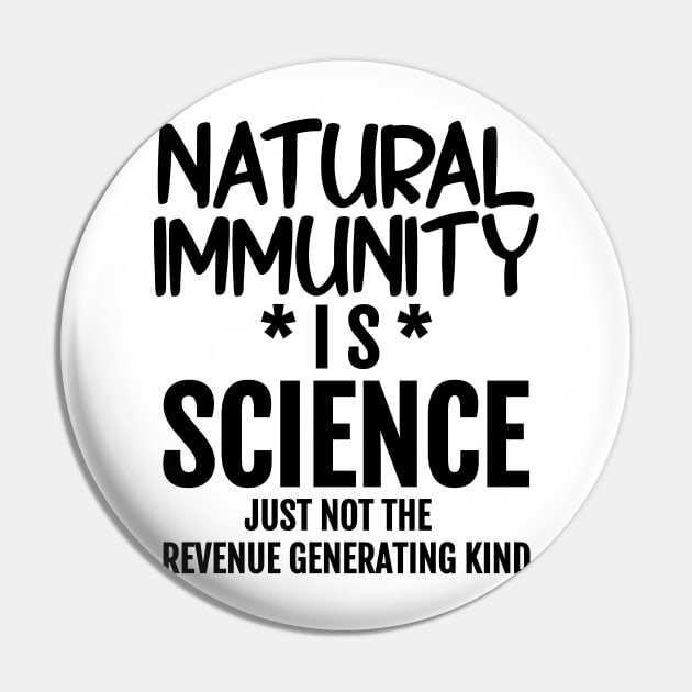 Natural Immunity is Science - Just Not The Revenue Generating Kind Pin by BubbleMench