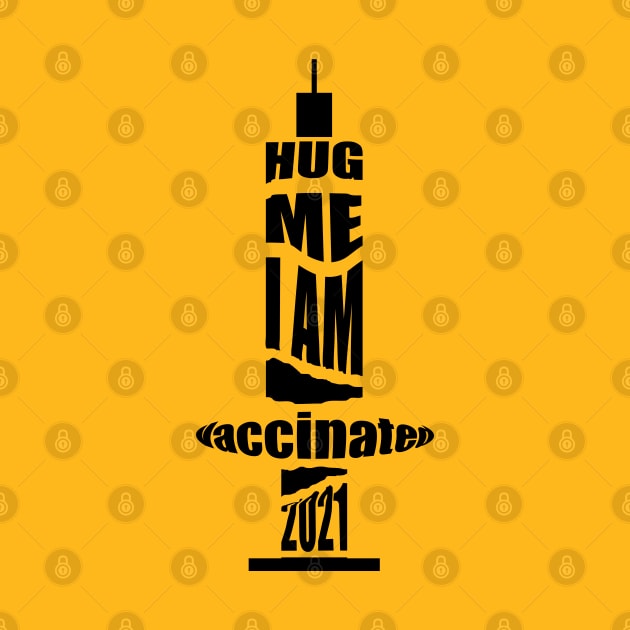 Hug me I am Vaccinated by Art with bou