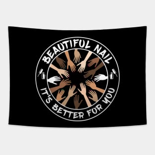 Beautiful Nail - Its Better For You Tapestry