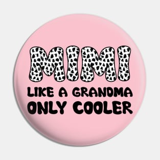 Mimi Like A Grandma Only Cooler -Best Grandma Pin