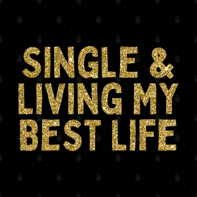 Single & Living My Best Life, Singles Awareness Day by DivShot 