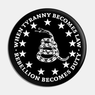 When Tyranny Becomes Law Rebellion Becomes Duty Pin