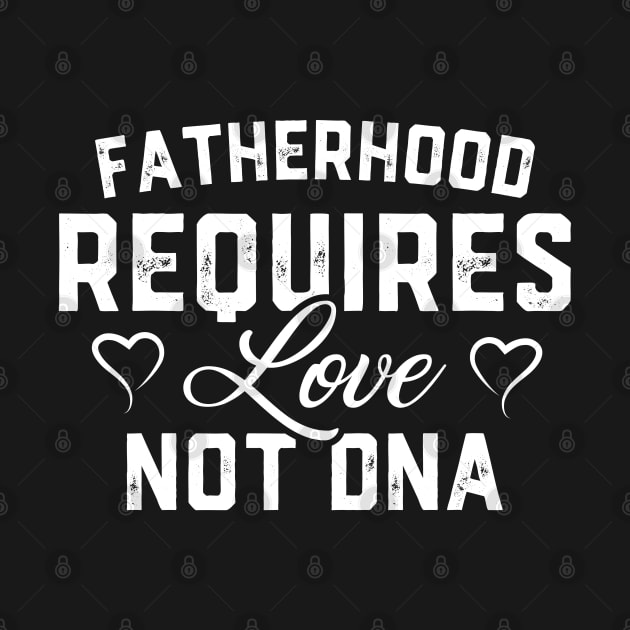 Fatherhood Requires Love Not DNA by trendingoriginals