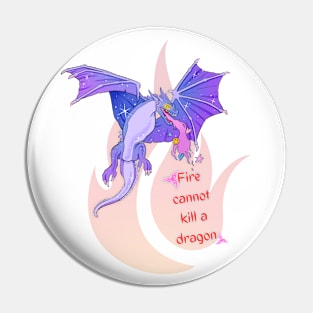 fire cannot kill a dragon Pin