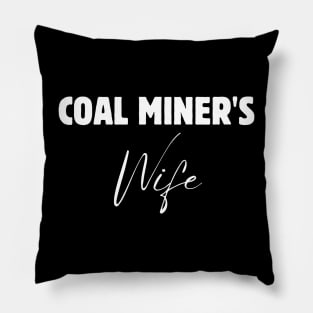 Coal Miner Wife Pillow