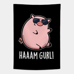 Haaaam Gurl Cute Pig Pun Tapestry