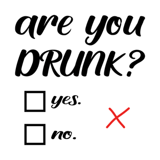 are you drunk? T-Shirt