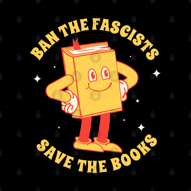 Ban The Fascists Save The Books - retro illustration by Lumintu Merch