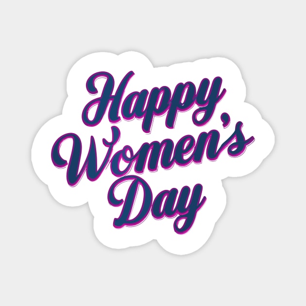 Happy Women's Day Magnet by Teeport