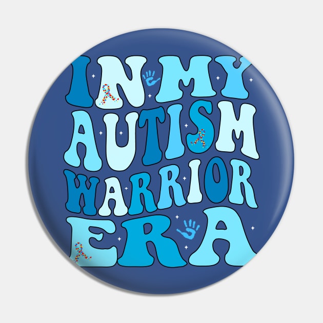 In My Autism Warrior Era Autism Awareness Fighting Autism Groovy Pin by JUST PINK