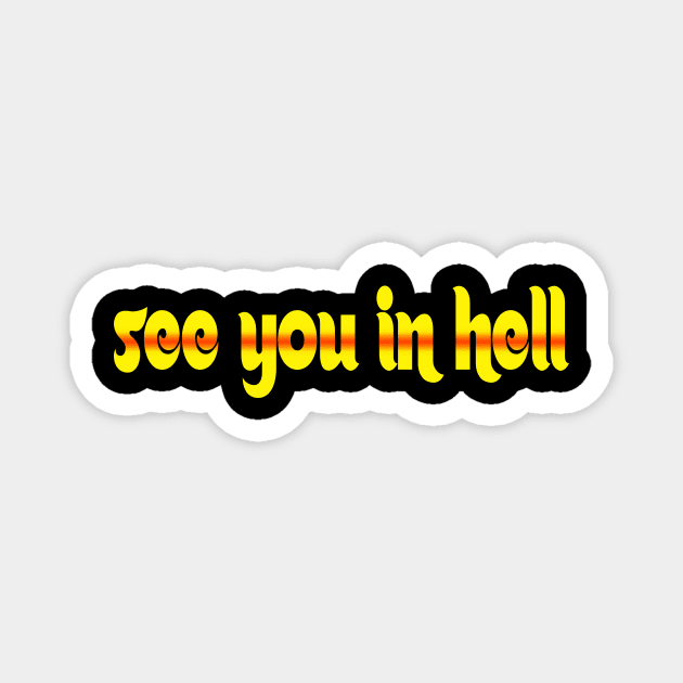 See you in hell Magnet by Jon Molstad