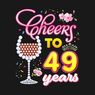 Cheers To 49 Years 49th Birthday Queen Diamond Wine Glass T-Shirt