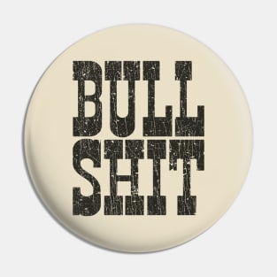 Bullshit 1976 Pin