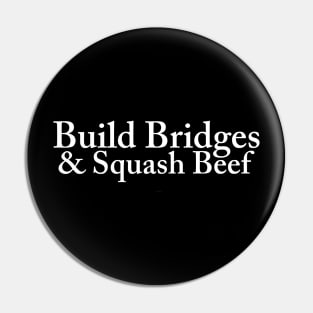 Build Bridges, Squash Beef Pin